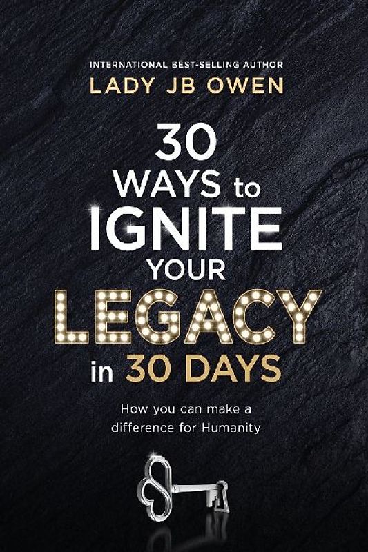 30 Ways to Ignite Your Legacy in 30 Days