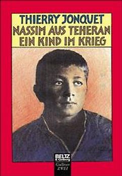 Nassim aus Teheran. Ein Kind im Krieg. Erzählung mit einem Nachwort und einer Zeittafel
