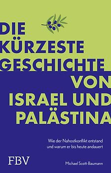 Die kürzeste Geschichte von Israel und Palästina
