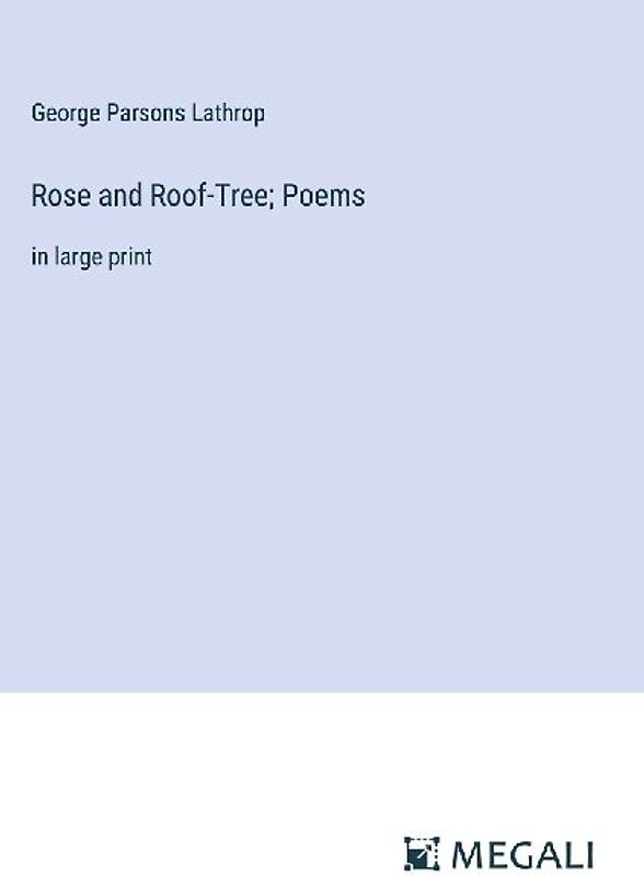 Rose and Roof-Tree; Poems