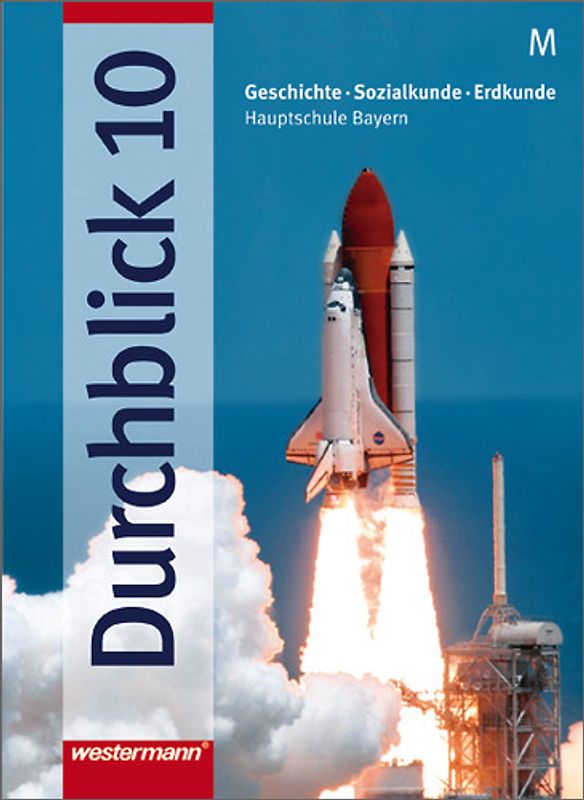 Durchblick: Geschichte - Sozialkunde - Erdkunde für Hauptschulen in Bayern Ausgabe 2004