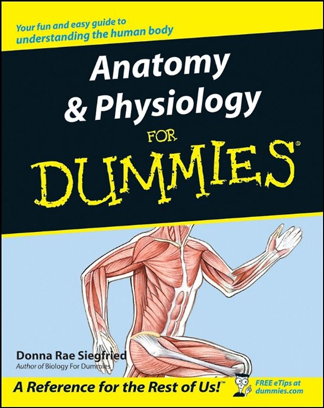 Anatomy and Physiology For Dummies