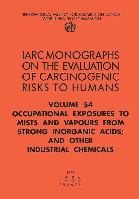 Occupational Exposures to Mists and Vapours from Strong Inorganic Acids; And Other Industrial Chemicals