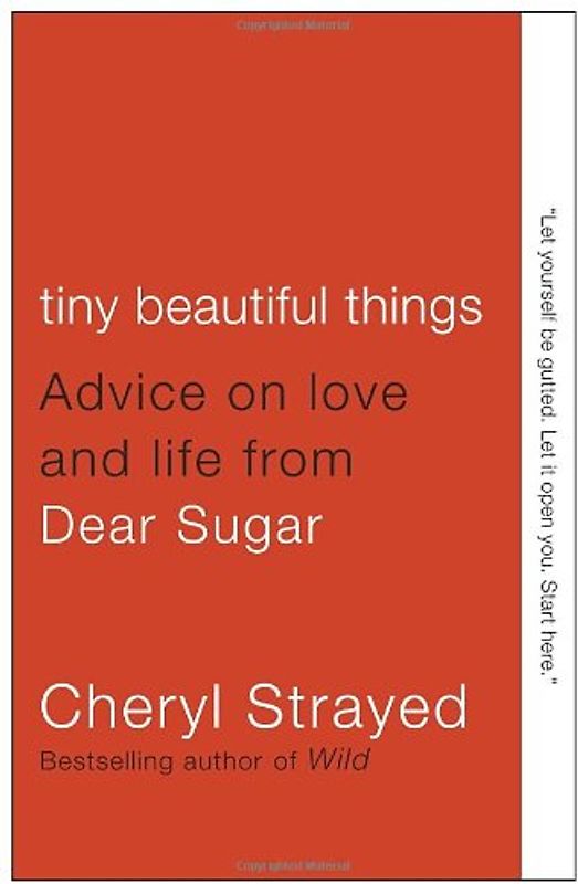 Tiny Beautiful Things: Advice on Love and Life from Dear Sugar (Vintage)