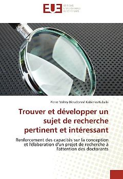 Trouver et développer un sujet de recherche pertinent et intéressant