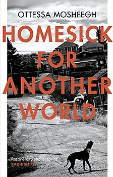 Homesick For Another World: Ottessa Moshfegh