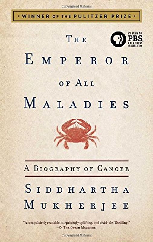 The Emperor of All Maladies: A Biography of Cancer - Siddhartha Mukherjee