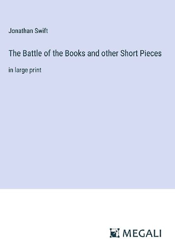 The Battle of the Books and other Short Pieces