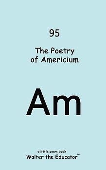 The Poetry of Americium
