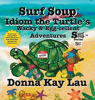 Surf Soup Idiom the Turtle's Wacky & Egg-cellent Adventures