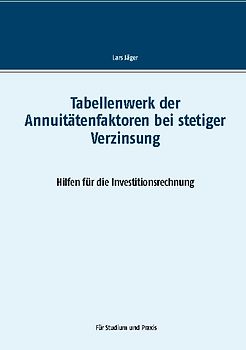 Tabellenwerk der Annuitätenfaktoren bei stetiger Verzinsung