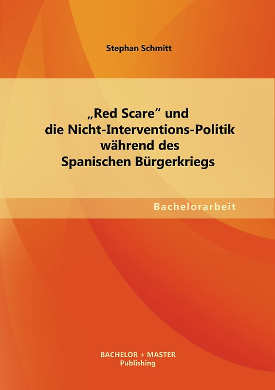 „Red Scare“ und die Nicht-Interventions-Politik während des Spanischen Bürgerkriegs