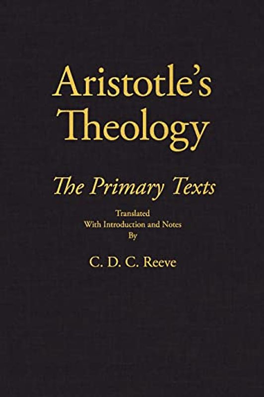Aristotle's Theology: The Primary Texts (The New Hackett Aristotle)