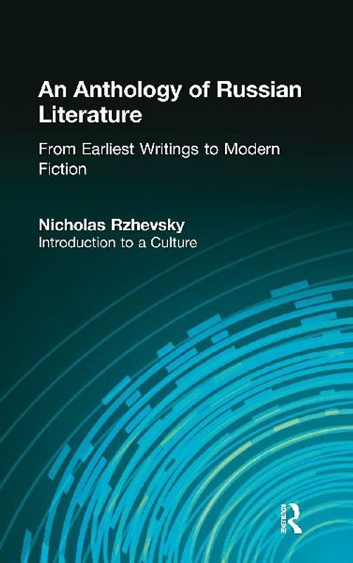 An Anthology of Russian Literature from Earliest Writings to Modern Fiction