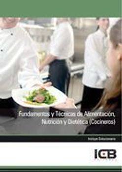 Fundamentos y técnicas de alimentación, nutrición y dietética (cocineros)