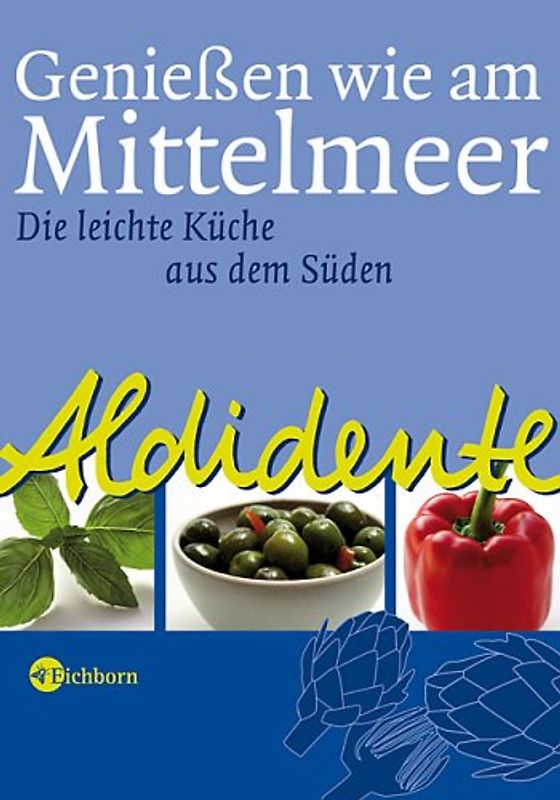 Aldidente - Geniessen wie am Mittelmeer