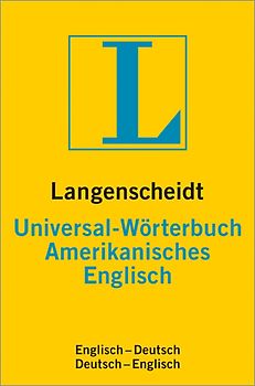 Langenscheidt Universal-Wörterbuch Amerikanisches Englisch. Amerikanisches Englisch-Deutsch/Deutsch-Amerikanisches Englisch