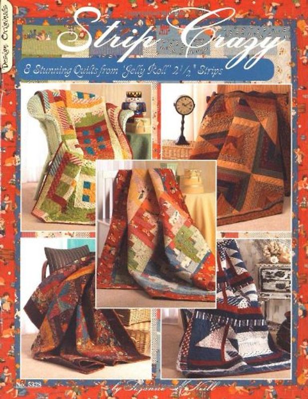 Strip Crazy: 8 Stunning Quilts from Jelly Roll - McNeill, Suzanne
