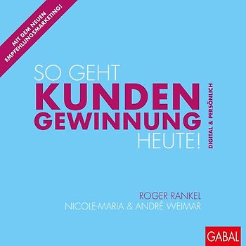 So geht Kundengewinnung heute!