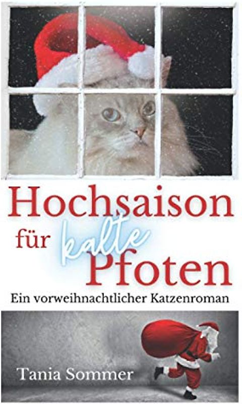 Hochsaison für kalte Pfoten: Ein vorweihnachtlicher Katzenroman (Humorvolle Katzengeschichten, Band 2)