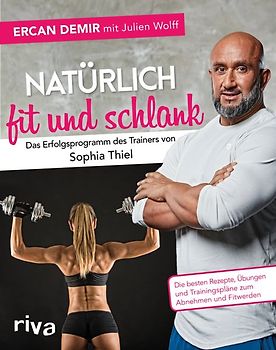Natürlich fit und schlank – Das Erfolgsprogramm des Trainers von Sophia Thiel