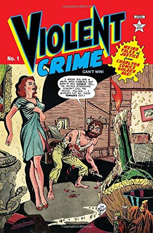 Violent Crime: Weird Tales of Justice from Charlton Comics Golden Age