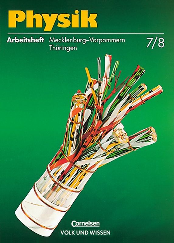 Physik. Regionale Schule Mecklenburg-Vorpommern und Regelschule Thüringen... / 7./8. Schuljahr - Arbeitsheft