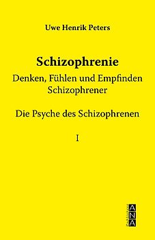 Schizophrenie - Denken, Fühlen und Empfinden Schizophrener