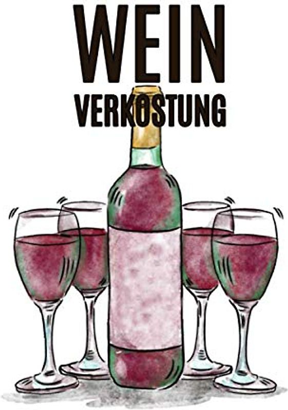 Wein Verkostung: Tasting Buch mit 100 Seiten und Platz für 50 Weine. 63 Geschmacksarmomen, Fehlgerüche uvm.