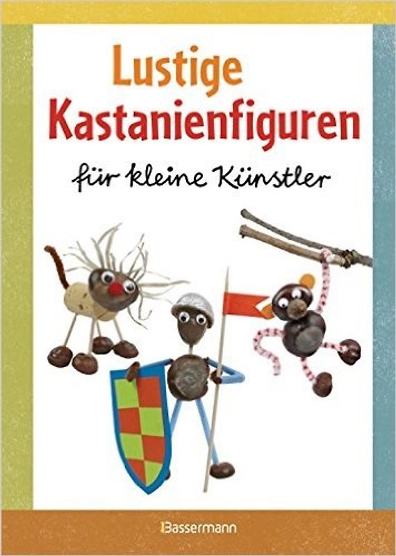 Lustige Kastanienfiguren für kleine Künstler