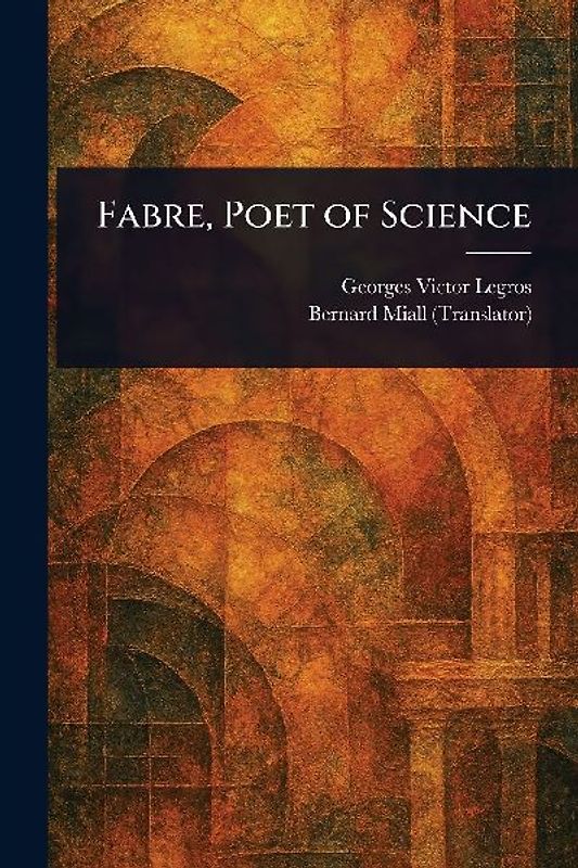 Fabre, Poet of Science