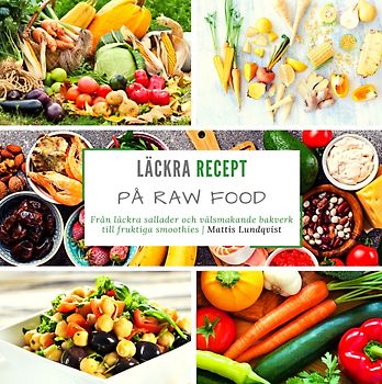 Läckra recept på raw food