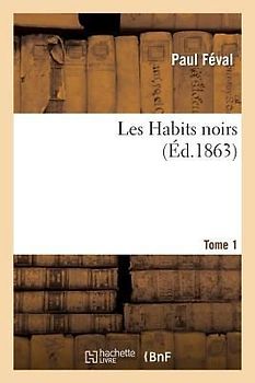 Les Habits Noirs.Tome 1