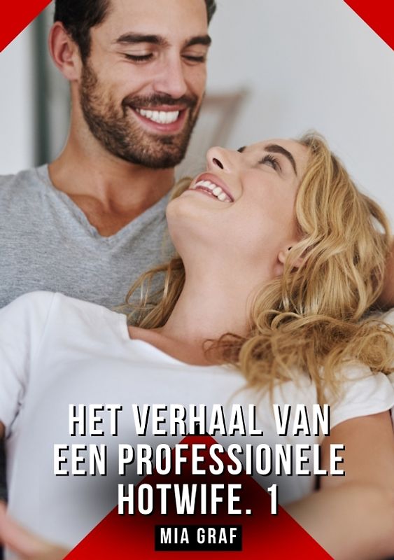 Het verhaal van een professionele hotwife. 1