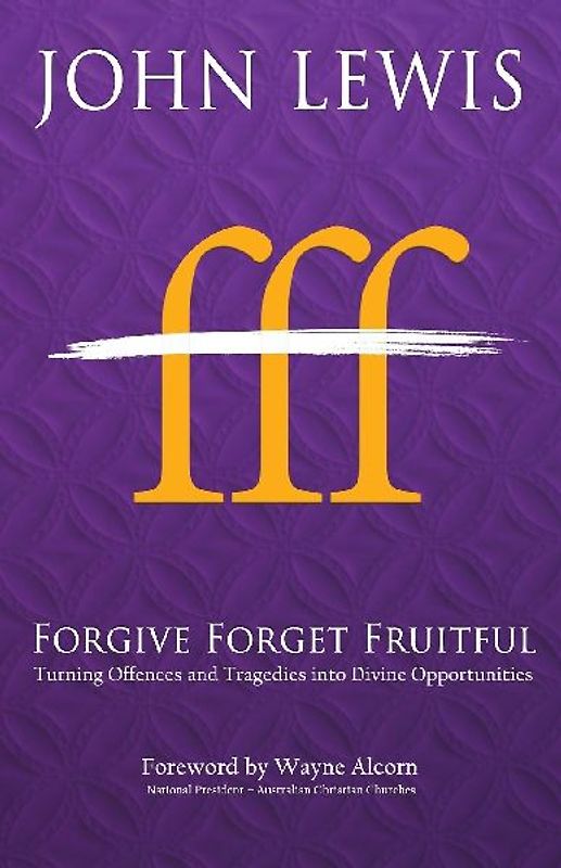 Forgive Forget Fruitful