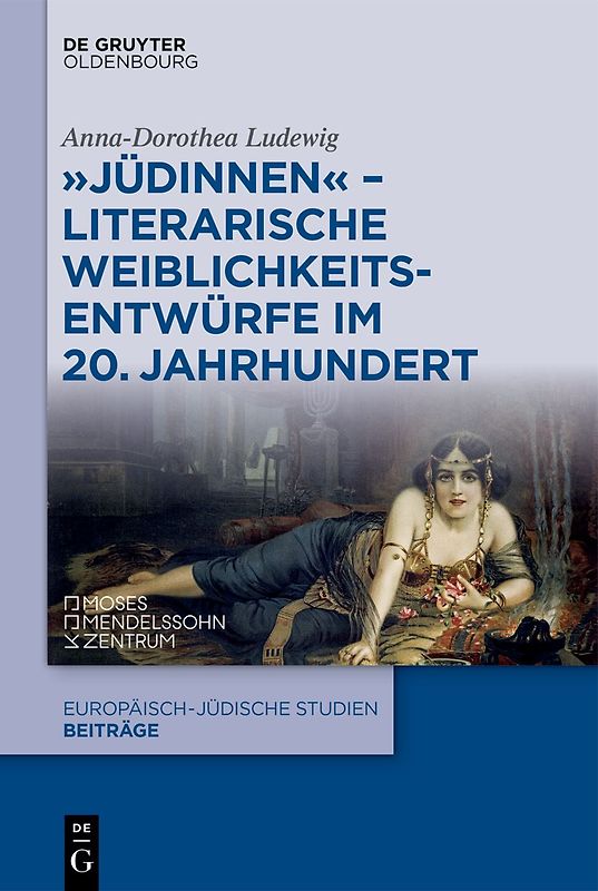 "Jüdinnen" - Literarische Weiblichkeitsentwürfe im 20. Jahrhundert