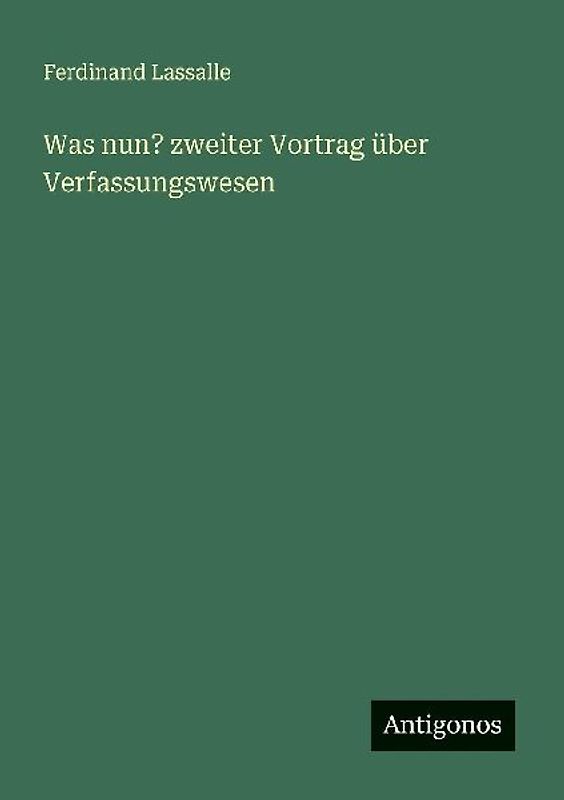 Was nun? zweiter Vortrag über Verfassungswesen