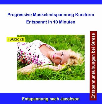 Diverse Entspannung - Progressive Muskelentspannung nach Jacobson Kurzform - Entspannt in 10 Minuten - Entspannung nach Jacobson - Entspannungsübungen - Entspannungstechniken