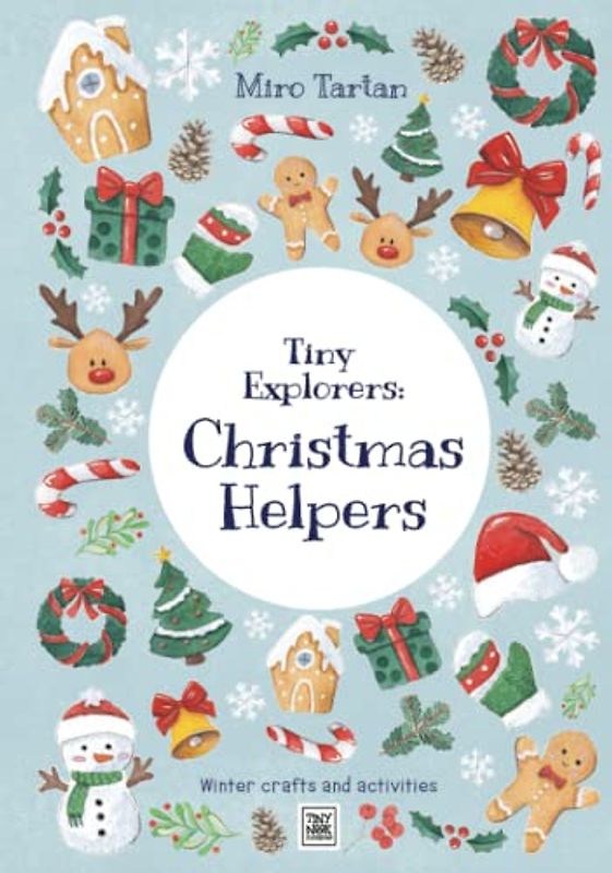 Tiny Explorers: Christmas Helpers: Winter crafts and activities