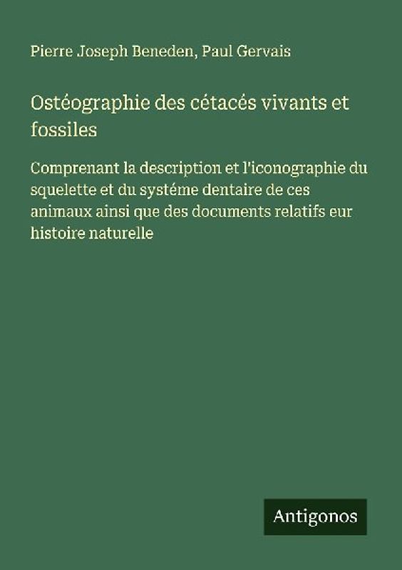 Ostéographie des cétacés vivants et fossiles
