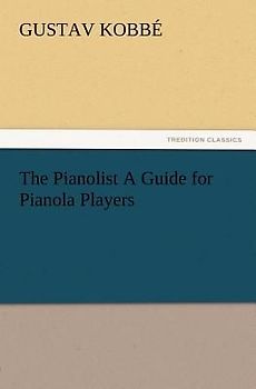 The Pianolist A Guide for Pianola Players