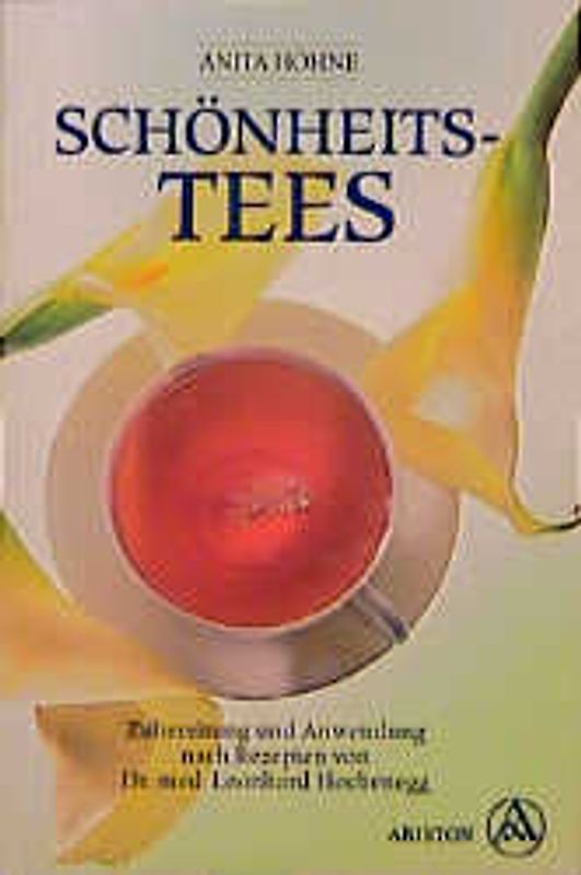 Schönheitstees. Zubereitung und Anwendung nach Rezepten von Dr. med. Leonhard Hochenegg