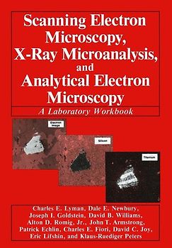 Scanning Electron Microscopy, X-Ray Microanalysis, and Analytical Electron Microscopy