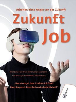 Zukunft Job - Arbeiten ohne Angst vor der Zukunft