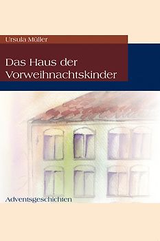 Das Haus der Vorweihnachtskinder