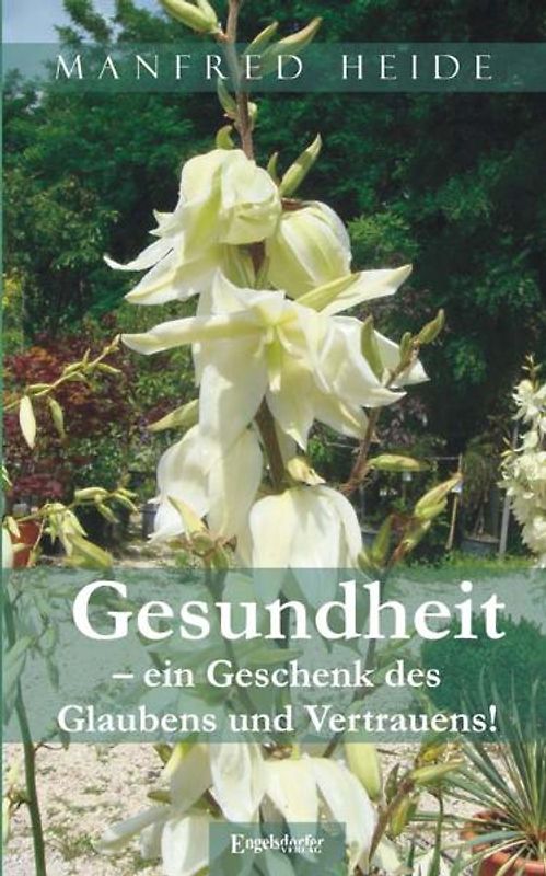 Gesundheit – ein Geschenk des Glaubens und Vertrauens!