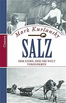 Salz. Der Stoff, der die Welt veränderte