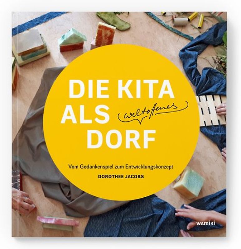 Die Kita als weltoffenes Dorf