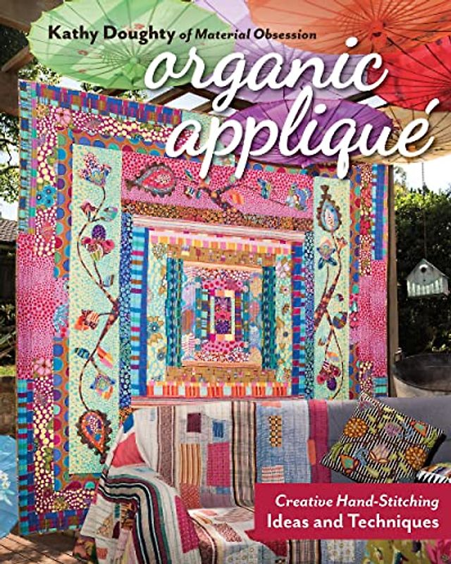 Organic Applique: Creative Hand-Stitching Ideas and Techniques