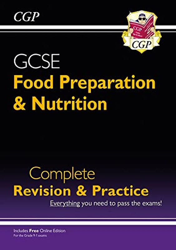 GCSE Food Preparation & Nutrition - Complete Revision & Practice (with Online Edition) (CGP GCSE Food 9-1 Revision)